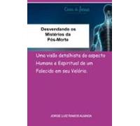 Desvendando Os Mistérios Da Pós-morte (ebook)