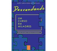 Desvendando Um Curso em Milagres