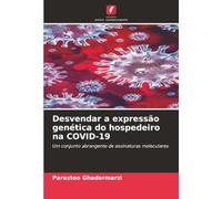 Desvendar a expressão genética do hospedeiro na COVID-19: Um conjunto abrangente de assinaturas moleculares