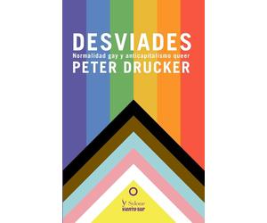 Desviades: Normalidad gay y anticapitalismo queer