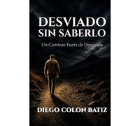 Desviado Sin Saberlo: Un Caminar Fuera de Dirección
