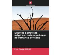 Desvios e práticas mágicas contemporâneas no romance africano