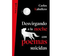 Desvirgando a la noche con poemas suicidas (Verso&Cuento) – Aguilar
