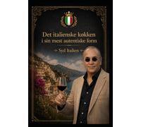 Det italienske køkken i sin mest autentiske form: (Uden alt for moderne eller sofistikerede retter: kun ægte, traditionel madlavning med historier og smagsprøver)