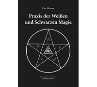 Det Morson Praxis der weissen und schwarzen Magie