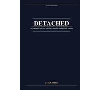 DETACHED: The 8 Strategies That Free You from a Narcissist Without Losing Yourself