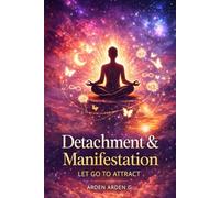 DETACHMENT & MANIFESTATION: Stop Chasing. Start Attracting.