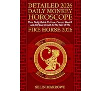 Detailed 2026 Daily Monkey Horoscope: Your Daily Guide To Love, Career, Health And Spiritual Growth In The Year Of The Fire Horse 2026