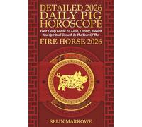 Detailed 2026 Daily Pig Horoscope: Your Daily Guide To Love, Career, Health And Spiritual Growth In The Year Of The Fire Horse 2026