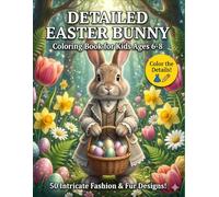 Detailed Easter Bunny Coloring Book: 50 Intricate Fashion and Character Designs for Kids Ages 6-8 (TinyJoy Advanced Easter Artists)