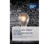 DETAILED IMPROVEMENT PLAN AND RECOMMENDATIONS FOR SEP CONGO: Volume 6. Optimization of the Goma airport storage depot logistics chain