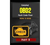 Detailed OBD2 Fault Code Fixer - P0346 TO P0445 - Part 5: 650 Pages, Guide to Diagnosis, Repair Fault OBD2 Codes in Detail, Meaning, Possible Causes, How to Fix, Estimated Repair Costs, And More