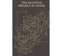 Detailed Project Planner: A Journal for Tracking & Managing Projects