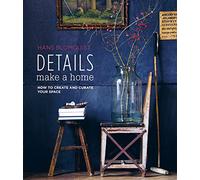 Details make a home: how to create & curate your space