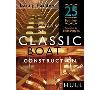 Details of Classic Boat Construction: The Hull: 25th Anniversary Edition