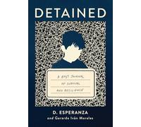 Detained: A Boy’s Journal of Survival and Resilience