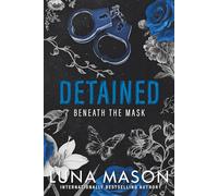 Detained: A Dark Mafia Romance: 4 (Beneath the Mask)