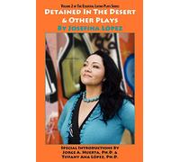 Detained in the Desert & Other Plays by Josefina López