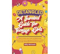 Detangled: A Survival Guide for Teenage Girls