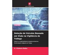 Deteção de Veículos Baseada em Visão na Vigilância de Tráfego: Reduzir os acidentesReduzir Acidentes através da Monitorização Inteligente de Tráfego