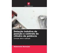 Deteção indutiva de posição e controlo do cilindro de potência: Conceção, fabrico e aplicação
