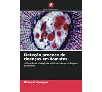 Deteção precoce de doenças em tomates: Utilização da inteligência artificial e da aprendizagem automática