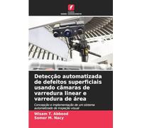Detecção automatizada de defeitos superficiais usando câmaras de varredura linear e varredura de área: Concepção e implementação de um sistema automatizado de inspeção visual