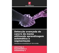 Detecção avançada do cancro da mama utilizando aprendizagem automática e segmentação