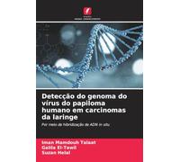 Detecção do genoma do vírus do papiloma humano em carcinomas da laringe: Por meio de hibridização de ADN in situ