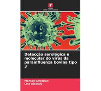 Detecção serológica e molecular do vírus da parainfluenza bovina tipo 3
