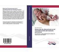 Detección de alteraciones en el neurodesarrollo del neonato prematuro: Sensibilidad y valor predictivo de la Pauta de Observación del NIDCAP