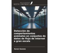 Detección de comportamientos anómalos en conjuntos de datos de flujo de Internet a gran escala
