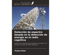 Detección de espectro basada en la detección de energía en la radio cognitiva: Análisis del rendimiento de la detección de espectro de energía utilizando RTL-SDR y GNU Radio