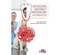 Detección, gestión y prevención de conflictos en los centros veterinarios