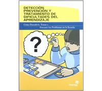 Detección, prevención y tratamiento de dificultades del aprendizaje: Cómo descubrir, tratar y prevenir los problemas en la escuela (Educación)