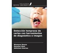 Detección temprana de caries con herramientas de diagnóstico e imagen
