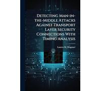 Detecting Man-in-the-Middle Attacks Against Transport Layer Security Connections With Timing Analysis
