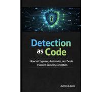 Detection as Code: How to Engineer, Automate, and Scale Modern Security Detection