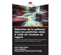 Détection de la saillance dans les publicités vidéo à l’aide de l’analyse du regard: Estimation des caractéristiques saillantes d'une vidéo à l'aide d'un algorithme de détection du regard