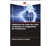 Détection du type de crise cardiaque et suggestion de traitement