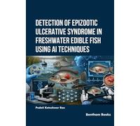 Detection of Epizootic Ulcerative Syndrome in Freshwater Edible Fish Using AI Techniques
