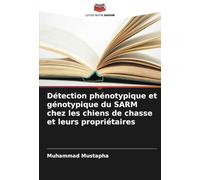 Détection phénotypique et génotypique du SARM chez les chiens de chasse et leurs propriétaires
