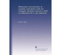Detection sensitivities in nuclear activation with an isotopic neutron source ( with a collection of y-ray spectra): Volume 19