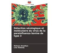 Détection sérologique et moléculaire du virus de la parainfluenza bovine de type 3