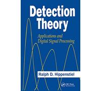 Detection Theory: Applications and Digital Signal Processing