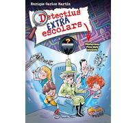 Detectius Extraescolars 4. Misteriosa Fira dels Invents (Lectors avançats)