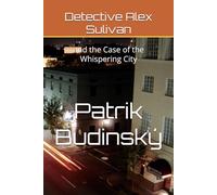 Detective Alex Sulivan: and the Case of the Whispering City