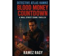 Detective Atlas Hawke: Blood Money Countdown: A Wall Street Crime Thriller (Detective Atlas Hawke Legacy)