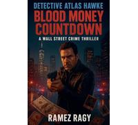 Detective Atlas Hawke: Blood Money Countdown - A Wall Street Crime Thriller (Detective Atlas Hawke Legacy)