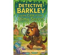 Detective Barkley and the Case of the Slimy Secret